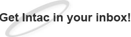Get the intac newsletter